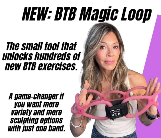 BTB MAGIC LOOP™ - BTB Firming Band not included