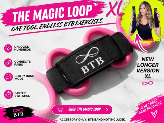 BTB MAGIC LOOP™ - BTB Firming Band not included